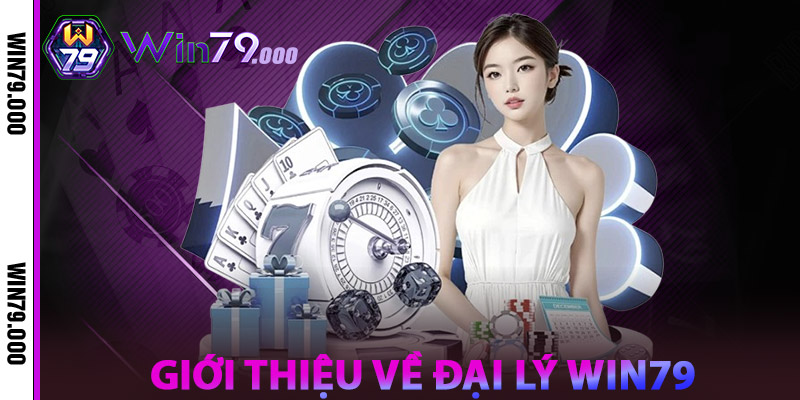 Giới thiệu về Đại Lý WIN79