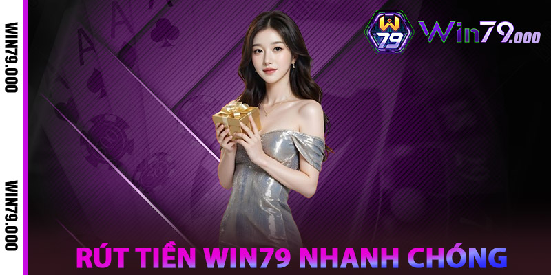 Rút tiền WIN79 | Nhanh Gọn – Uy Tín – Bảo Mật Tuyệt Đối 3 Rút tiền WIN79 nhanh chóng